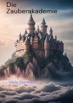 Die Zauberakademie Cover des Buches Die Zauberakademie (ISBN: 9783818717001)