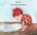 Die drei Libellen Cover des Buches Die drei Libellen (ISBN: 9783818717391)