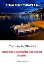 Comisario Oliveira und die Geschäfte des toten Arztes Cover des Buches Comisario Oliveira und die Geschäfte des toten Arztes (ISBN: 9783818718725)