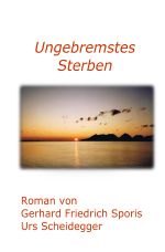 Ungebremstes Sterben Cover des Buches Ungebremstes Sterben (ISBN: 9783818722739)