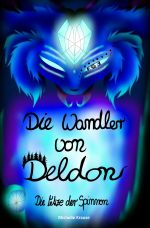 Die Wandler von Deldon / Die Wandler von Deldon 4: Die Netze der Spinnen Cover des Buches Die Wandler von Deldon / Die Wandler von Deldon 4: Die Netze der Spinnen (ISBN: 9783818723187)