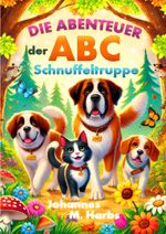 Die Abenteuer der ABC Schnuffeltruppe Cover des Buches Die Abenteuer der ABC Schnuffeltruppe (ISBN: 9783818723248)