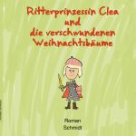 Ritterprinzessin Clea / Ritterprinzessin Clea und die verschwundenen Weihnachtsbäume Cover des Buches Ritterprinzessin Clea / Ritterprinzessin Clea und die verschwundenen Weihnachtsbäume (ISBN: 9783818724573)