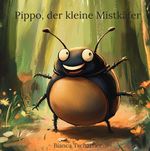 Pippo, der kleine Mistkäfer Cover des Buches Pippo, der kleine Mistkäfer (ISBN: 9783818725198)