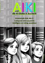 AIKI und die KI-Diebe in Bornwill Cover des Buches AIKI und die KI-Diebe in Bornwill (ISBN: 9783818725228)