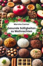 Gesunde Süßigkeiten zu Weihnachten Cover des Buches Gesunde Süßigkeiten zu Weihnachten (ISBN: 9783818725693)