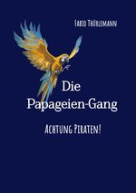 Die Papageien-Gang Cover des Buches Die Papageien-Gang (ISBN: 9783818733551)