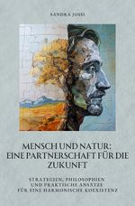 Mensch und Natur: Eine Partnerschaft für die Zukunft Cover des Buches Mensch und Natur: Eine Partnerschaft für die Zukunft (ISBN: 9783818734657)