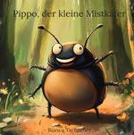 Pippo, der kleine Mistkäfer Cover des Buches Pippo, der kleine Mistkäfer (ISBN: 9783818736767)