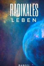 Radikales Leben Cover des Buches Radikales Leben (ISBN: 9783818737344)