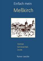 Einfach mein Meßkirch Cover des Buches Einfach mein Meßkirch (ISBN: 9783818739089)
