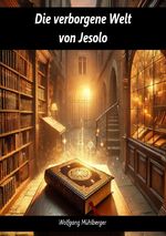 Die verborgene Welt von Jesolo Cover des Buches Die verborgene Welt von Jesolo (ISBN: 9783818740115)
