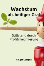 Wachstum als heilger Gral Cover des Buches Wachstum als heilger Gral (ISBN: 9783818740405)