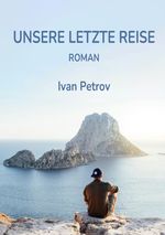 Unsere letzte Reise Cover des Buches Unsere letzte Reise (ISBN: 9783818746957)