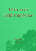 Mehr vom Erdenmenschen Cover des Buches Mehr vom Erdenmenschen (ISBN: 9783818748340)
