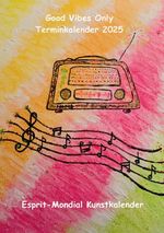 Kunstkalender 2025 Good Vibes Only Cover des Buches Kunstkalender 2025 Good Vibes Only (ISBN: 9783818749156)