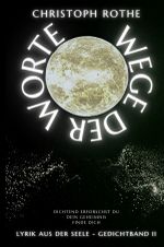 Lyrik aus der Seele / Wege der Worte Cover des Buches Lyrik aus der Seele / Wege der Worte (ISBN: 9783818752606)