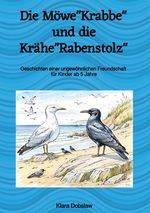 Die Möwe "Krabbe" und die Krähe "Rabenstolz" Cover des Buches Die Möwe "Krabbe" und die Krähe "Rabenstolz" (ISBN: 9783818756123)