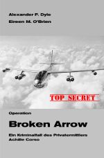 Ein Kriminalfall des Privatermittlers Achille Corso / Operation Broken Arrow Cover des Buches Ein Kriminalfall des Privatermittlers Achille Corso / Operation Broken Arrow (ISBN: 9783818756192)