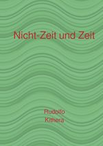 Nicht-Zeit und Zeit Cover des Buches Nicht-Zeit und Zeit (ISBN: 9783818764036)