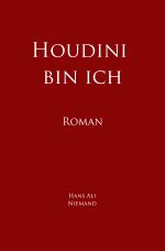 Houdini bin ich Cover des Buches Houdini bin ich (ISBN: 9783818766092)