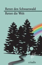 Trilogie Mystische Realität / Rettet den Schwarzwald - Rettet die Welt Cover des Buches Trilogie Mystische Realität / Rettet den Schwarzwald - Rettet die Welt (ISBN: 9783818766894)