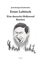 Ernst Lubitsch - Eine deutsche Hollywood-Karriere Cover des Buches Ernst Lubitsch - Eine deutsche Hollywood-Karriere (ISBN: 9783818768072)