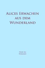 Alices Erwachen aus dem Wunderland Cover des Buches Alices Erwachen aus dem Wunderland (ISBN: 9783818769864)
