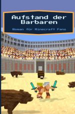 Aufstand der Barbaren - Roman für Minecraft Fans Cover des Buches Aufstand der Barbaren - Roman für Minecraft Fans (ISBN: 9783818771898)