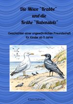 Die Möwe "Krabbe" und die Krähe "Rabenstolz" Cover des Buches Die Möwe "Krabbe" und die Krähe "Rabenstolz" (ISBN: 9783818772222)