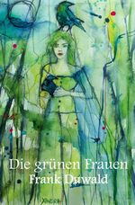 Die grünen Frauen Cover des Buches Die grünen Frauen (ISBN: 9783818778033)