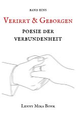 Verirrt und Geborgen / Poesie der Verbundenheit Cover des Buches Verirrt und Geborgen / Poesie der Verbundenheit (ISBN: 9783818781040)
