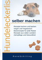 Hundeleckerlis selber machen Cover des Buches Hundeleckerlis selber machen (ISBN: 9783818781743)