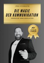 Die Magie der Kommunikation Cover des Buches Die Magie der Kommunikation (ISBN: 9783818783082)
