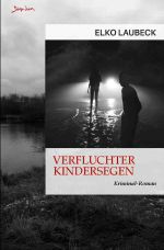 Verfluchter Kindersegen Cover des Buches Verfluchter Kindersegen (ISBN: 9783818784256)