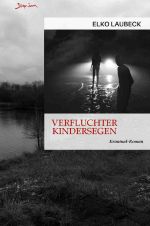Verfluchter Kindersegen Cover des Buches Verfluchter Kindersegen (ISBN: 9783818784270)
