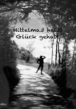 „Mittelmaß heißt Glück gehabt“ Cover des Buches „Mittelmaß heißt Glück gehabt“ (ISBN: 9783819020162)