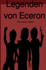 Legenden von Eceron Cover des Buches Legenden von Eceron (ISBN: 9783819023873)