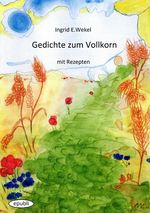Gedichte zum Vollkorn Cover des Buches Gedichte zum Vollkorn (ISBN: 9783819024085)