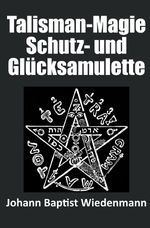 Talisman-Magie Schutz- und Glücksamulette Cover des Buches Talisman-Magie Schutz- und Glücksamulette (ISBN: 9783819026249)