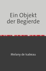 Ein Objekt der Begierde Cover des Buches Ein Objekt der Begierde (ISBN: 9783819026461)