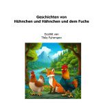 Geschichten von Hühnchen und Hähnchen Cover des Buches Geschichten von Hühnchen und Hähnchen (ISBN: 9783819026706)
