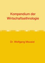 Kompendium der Wirtschaftsethnologie Cover des Buches Kompendium der Wirtschaftsethnologie (ISBN: 9783819027062)
