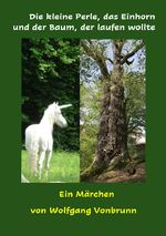 Die kleine Perle, das Einhorn und der Baum, der laufen wollte Cover des Buches Die kleine Perle, das Einhorn und der Baum, der laufen wollte (ISBN: 9783819027871)