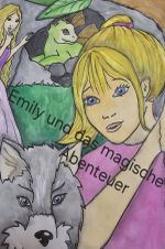 Emily und das magische Abenteuer Cover des Buches Emily und das magische Abenteuer (ISBN: 9783819029196)