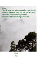 Essay "Grizzly Man, ein Dokumentarfilm über Timothy Dexter (Treadwell), zeigt uns den gescheiterten Versuch zur Selbstfindung, während einer Grenzüberschreitung zur Wildnis." Cover des Buches Essay "Grizzly Man, ein Dokumentarfilm über Timothy Dexter (Treadwell), zeigt uns den gescheiterten Versuch zur Selbstfindung, während einer Grenzüberschreitung zur Wildnis." (ISBN: 9783819029837)
