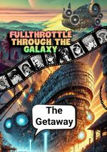 Fullthrottle through the Galaxy / Fullthrottle through the Galaxy: The Getaway Cover des Buches Fullthrottle through the Galaxy / Fullthrottle through the Galaxy: The Getaway (ISBN: 9783819030550)