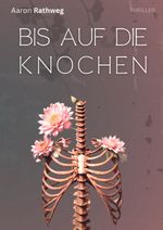 Bis auf die Knochen Cover des Buches Bis auf die Knochen (ISBN: 9783819030666)