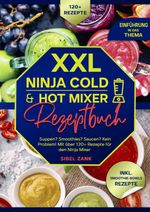 XXL Ninja Cold & Hot Mixer Rezeptbuch Cover des Buches XXL Ninja Cold & Hot Mixer Rezeptbuch (ISBN: 9783819031274)