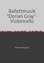 Ballettmusik "Dorian Gray"- Violoncello Cover des Buches Ballettmusik "Dorian Gray"- Violoncello (ISBN: 9783819031755)